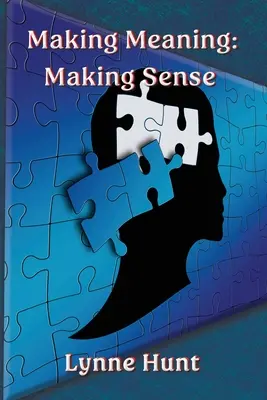 Making Meaning: Nadawanie sensu - Making Meaning: Making Sense