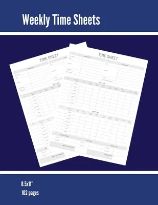 Cotygodniowe arkusze czasu pracy: Dziennik czasu pracy, rejestr godzin pracy, książka informacyjna, 2 tygodnie na stronę, dziennik czasu pracy, dziennik, notatnik - Weekly Time Sheets: Time Sheet Log, Work Week Hours Record, Information Book, 2 Weeks Per Page, Employment Timesheet Diary, Journal, Noteb