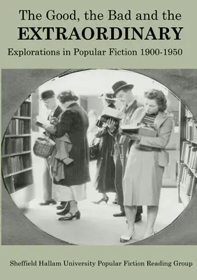 Dobre, złe i niezwykłe: Popularna fikcja 1900-1950 - The Good, The Bad and the Extraordinary: Popular Fiction 1900-1950