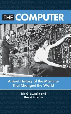 Komputer: Krótka historia maszyny, która zmieniła świat - The Computer: A Brief History of the Machine That Changed the World