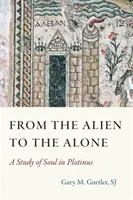 Od obcego do samotnego: Studium duszy u Plotyna - From the Alien to the Alone: A Study of Soul in Plotinus