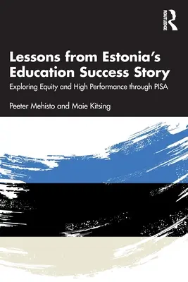 Lekcje z estońskiej historii sukcesu edukacyjnego: Odkrywanie równości i wysokich wyników dzięki Pizie - Lessons from Estonia's Education Success Story: Exploring Equity and High Performance Through Pisa