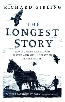 Najdłuższa historia: Jak ludzie kochali, nienawidzili i źle rozumieli inne gatunki - The Longest Story: How Humans Have Loved, Hated and Misunderstood Other Species