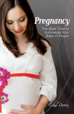Ciąża: Najlepszy czas na zanurzenie dziecka w modlitwie - Pregnancy: The Best Time to Submerge Your Baby in Prayer