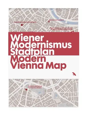 Mapa nowoczesnego Wiednia / Wiener Modernismus Stadtplan: Przewodnik po nowoczesnej architekturze w Wiedniu, Austria - Modern Vienna Map / Wiener Modernismus Stadtplan: Guide to Modern Architecture in Vienna, Austria
