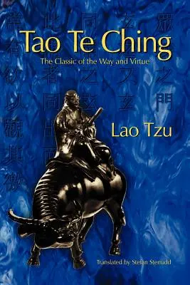 Tao Te Ching: Klasyka drogi i cnoty - Tao Te Ching: The Classic of the Way and Virtue