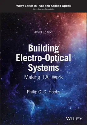 Budowanie systemów elektrooptycznych - jak to wszystko działa (Hobbs Philip C. D. (IBM Thomas J. Watson Research Center)) - Building Electro-Optical Systems - Making It All Work (Hobbs Philip C. D. (IBM Thomas J. Watson Research Center))