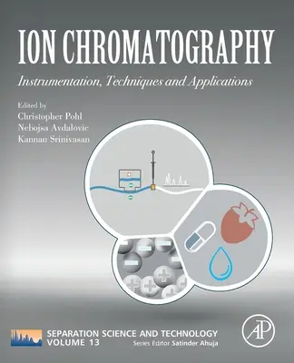 Chromatografia jonowa: Oprzyrządowanie, techniki i zastosowania Tom 13 - Ion Chromatography: Instrumentation, Techniques and Applications Volume 13