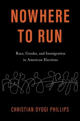 Nowhere to Run - Rasa, płeć i imigracja w amerykańskich wyborach - Nowhere to Run - Race, Gender, and Immigration in American Elections