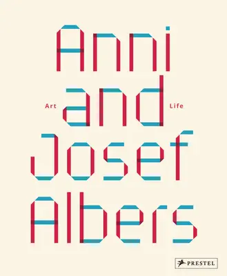 Anni i Josef Albersowie: Sztuka i życie - Anni and Josef Albers: Art and Life