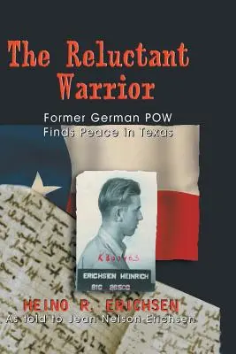 Niechętny wojownik: Były niemiecki jeniec wojenny odnajduje spokój w Teksasie - Reluctant Warrior: Former German POW Finds Peace in Texas