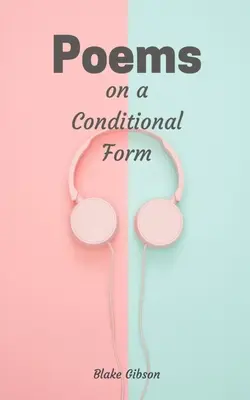 Wiersze w formie warunkowej - Poems on a Conditional Form