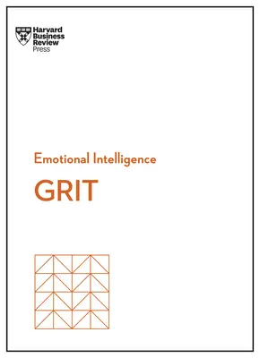 Grit (Seria inteligencji emocjonalnej HBR) - Grit (HBR Emotional Intelligence Series)