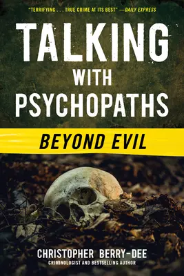 Rozmowy z psychopatami: Poza złem - Talking with Psychopaths: Beyond Evil