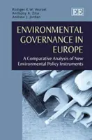 Zarządzanie środowiskiem w Europie - analiza porównawcza nowych instrumentów polityki środowiskowej - Environmental Governance in Europe - A Comparative Analysis of New Environmental Policy Instruments