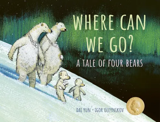 Gdzie możemy iść? Opowieść o czterech niedźwiedziach - Where Can We Go?: A Tale of Four Bears