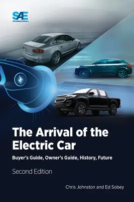 Nadejście samochodu elektrycznego: Przewodnik kupującego, przewodnik właściciela, historia, przyszłość - The Arrival of the Electric Car: Buyer's Guide, Owner's Guide, History, Future