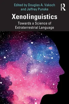 Ksenolingwistyka: W kierunku nauki o języku pozaziemskim - Xenolinguistics: Towards a Science of Extraterrestrial Language