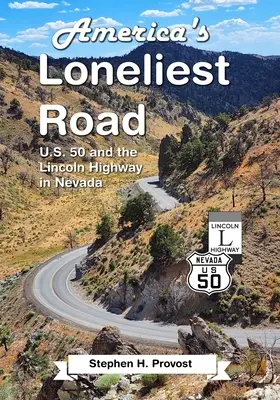 Najsamotniejsza droga Ameryki: U.S. 50 i autostrada Lincolna w Nevadzie - America's Loneliest Road: U.S. 50 and the Lincoln Highway in Nevada