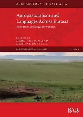 Agropasterstwo i języki w Eurazji: ekspansja, wymiana, środowisko - Agropastoralism and Languages Across Eurasia: Expansion, exchange, environment