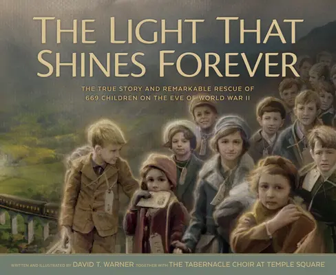 Światło, które świeci wiecznie: Prawdziwa historia i niezwykłe ocalenie 669 dzieci w przededniu II wojny światowej - The Light That Shines Forever: The True Story and Remarkable Rescue of 669 Children on the Eve of World War II