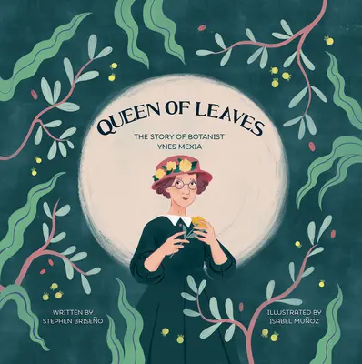 Królowa Liści: Historia botanika Ynesa Mexii - Queen of Leaves: The Story of Botanist Ynes Mexia