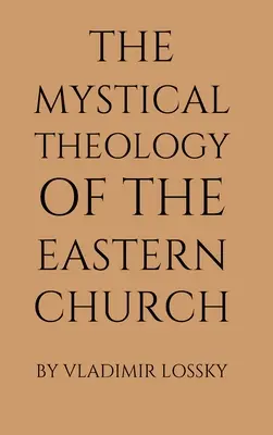 Mistyczna teologia Kościoła wschodniego - The Mystical Theology of the Eastern Church