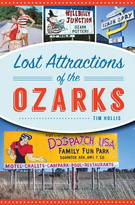 Zaginione atrakcje Ozarks - Lost Attractions of the Ozarks