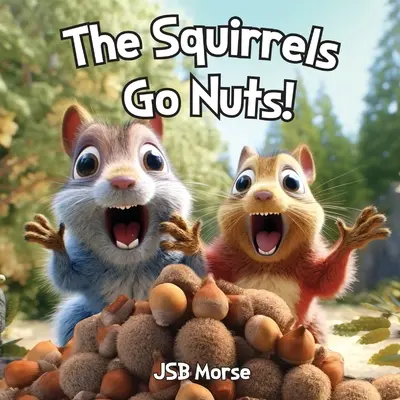 Wiewiórki szaleją! - The Squirrels Go Nuts!