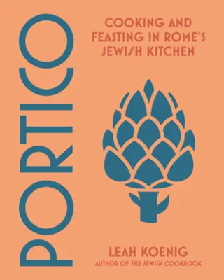 Portico: Gotowanie i ucztowanie w żydowskiej kuchni Rzymu - Portico: Cooking and Feasting in Rome's Jewish Kitchen