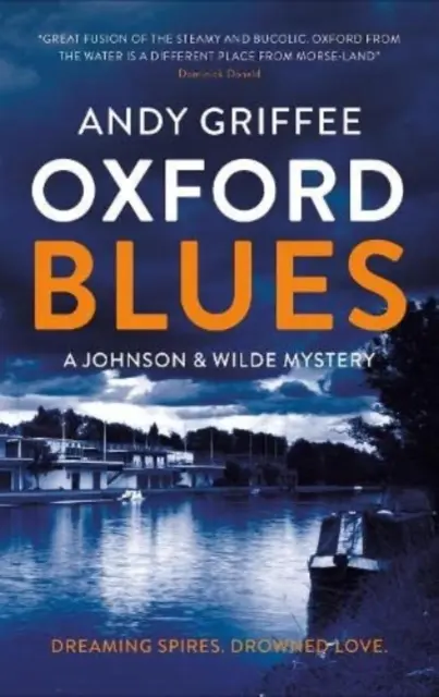 Oxford Blues - Śniące iglice. Brudne sekrety. Kanałowa powieść noir. - Oxford Blues - Dreaming spires. Dirty secrets. A canal noir novel.