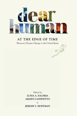 Dear Human at the Edge of Time: Wiersze o zmianach klimatu w Stanach Zjednoczonych - Dear Human at the Edge of Time: Poems on Climate Change in the United States