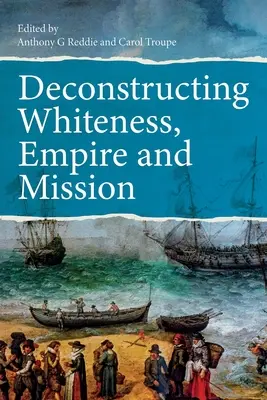 Dekonstrukcja białości, imperium i misji - Deconstructing Whiteness, Empire and Mission