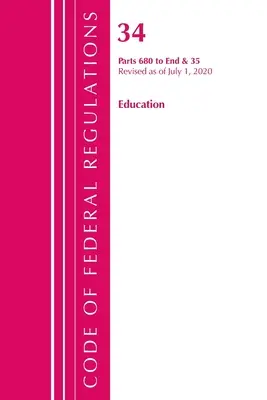 Code of Federal Regulations, Title 34 Education 680-End & 35 (Reserved), zmieniony od 1 lipca 2020 r. (Office of the Federal Register (U S )) - Code of Federal Regulations, Title 34 Education 680-End & 35 (Reserved), Revised as of July 1, 2020 (Office of the Federal Register (U S ))