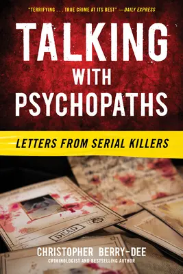 Rozmowy z psychopatami: Listy od seryjnych morderców - Talking with Psychopaths: Letters from Serial Killers