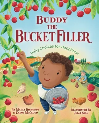 Buddy the Bucket Filler: Codzienne wybory dla szczęścia - Buddy the Bucket Filler: Daily Choices for Happiness