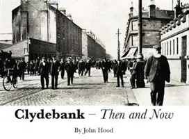 Clydebank dawniej i dziś - Clydebank Then & Now