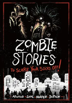 Opowieści o zombie, które wystraszą twoje skarpetki! - Zombie Stories to Scare Your Socks Off!