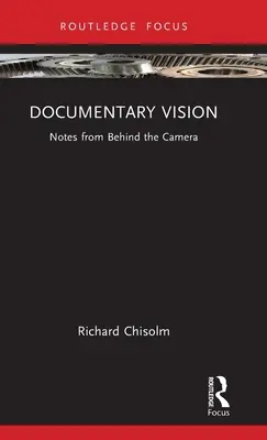 Wizja dokumentalna: Notatki zza kamery - Documentary Vision: Notes from Behind the Camera