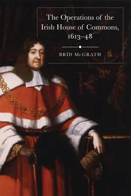 Działalność irlandzkiej Izby Gmin, 1613-48 - The Operations of the Irish House of Commons, 1613-48