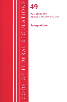 Kodeks przepisów federalnych, tytuł 49 Transport 572-999, zmieniony od 1 października 2020 r. (Biuro Rejestru Federalnego (USA)) - Code of Federal Regulations, Title 49 Transportation 572-999, Revised as of October 1, 2020 (Office of the Federal Register (U S ))