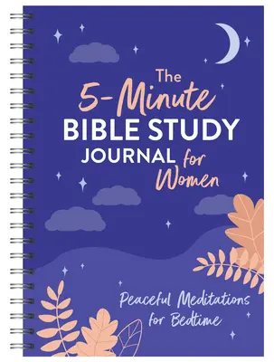 5-minutowy dziennik do studiowania Biblii dla kobiet: Spokojne medytacje przed snem - The 5-Minute Bible Study Journal for Women: Peaceful Meditations for Bedtime