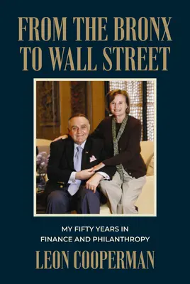 Od Bronxu do Wall Street: Moje pięćdziesiąt lat w finansach i filantropii - From the Bronx to Wall Street: My Fifty Years in Finance and Philanthropy