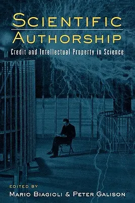 Autorstwo naukowe: Kredyt i własność intelektualna w nauce - Scientific Authorship: Credit and Intellectual Property in Science