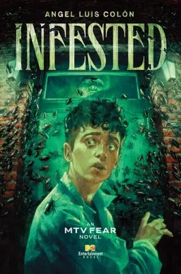 Infested: Powieść MTV Fear - Infested: An MTV Fear Novel