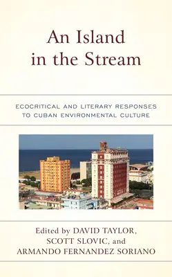 Wyspa w strumieniu: Ekokrytyczne i literackie reakcje na kubańską kulturę środowiskową - An Island in the Stream: Ecocritical and Literary Responses to Cuban Environmental Culture