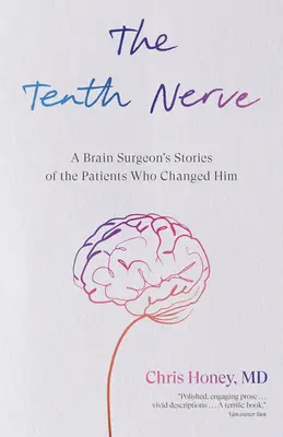 Dziesiąty nerw: Opowieści chirurga mózgowego o pacjentach, którzy go zmienili - The Tenth Nerve: A Brain Surgeon's Stories of the Patients Who Changed Him