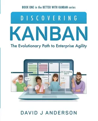 Odkrywanie Kanbana: Ewolucyjna ścieżka do zwinności przedsiębiorstwa - Discovering Kanban: The Evolutionary Path to Enterprise Agility