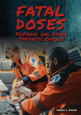 Śmiertelne dawki: Fentanyl i inne syntetyczne opioidy - Fatal Doses: Fentanyl and Other Synthetic Opioids