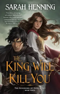 Król cię zabije: The Kingdoms of Sand & Sky, Księga trzecia - The King Will Kill You: The Kingdoms of Sand & Sky, Book Three